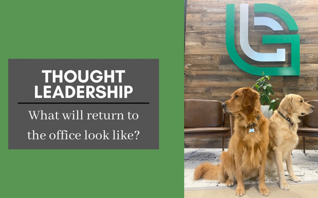 Thought Leadership What Will Return To The Office Mean And How Will 
